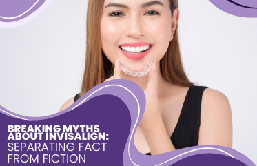 Breaking Myths About Invisalign: Separating Fact from Fiction